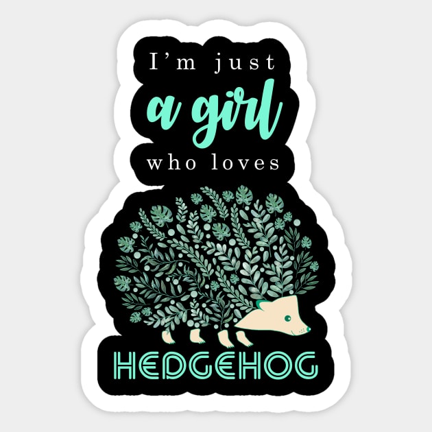 Just a girl who loves Hedgehogs Sticker by monsieurfour